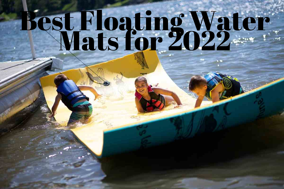 Best Floating Water Mats for 2022 - Lakefront Living International, LLC