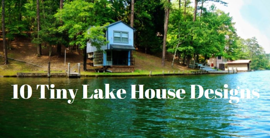 10-tiny-lake-house-designs