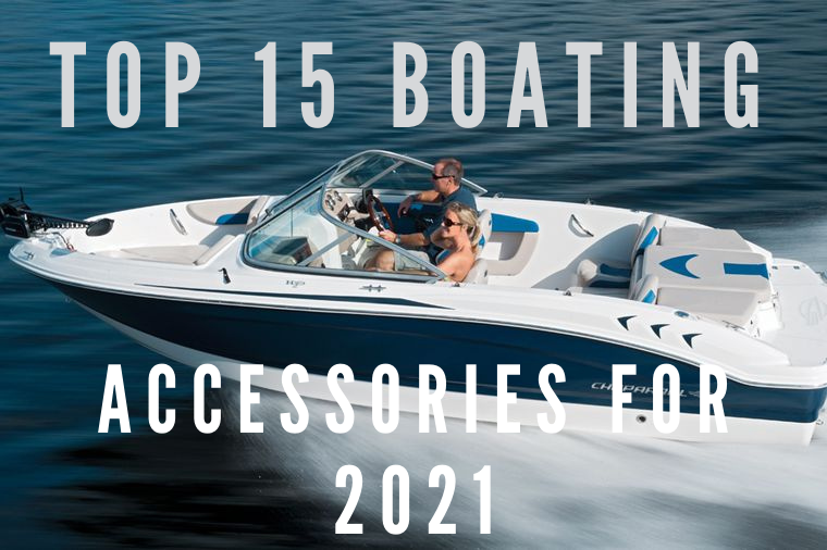 Top 15 Boating Accessories For 2021 - Lakefront Living International, LLC
