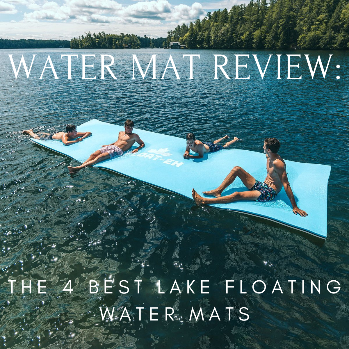 WATER MAT REVIEW: THE 4 BEST LAKE FLOATING WATER MATS - Lakefront