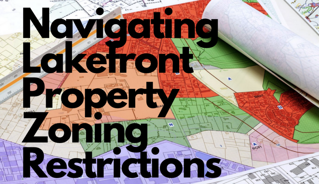 Navigating Lakefront Property Zoning Restrictions Lakefront Living