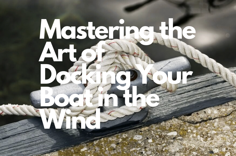 docking a sailboat in wind